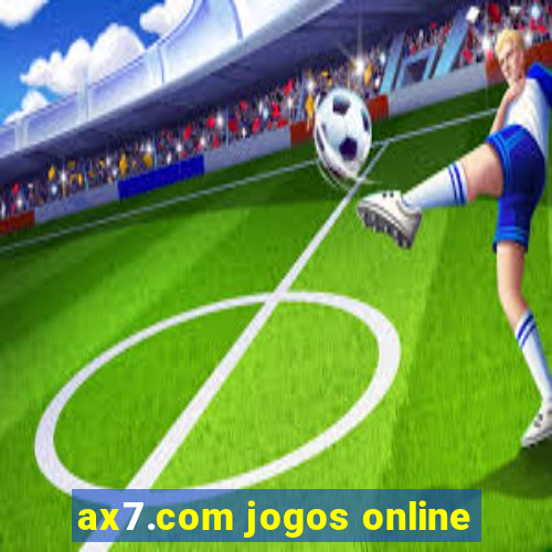 ax7.com jogos online